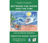 Between the Moon and the Fire: Life in Surfing Moments