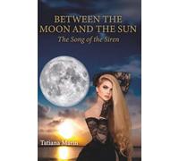 BETWEEN THE MOON AND THE SUN: The Song of the Siren