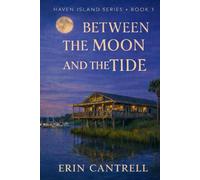 Between the Moon and the Tide: Haven Island Book 1 (Haven Island Series)