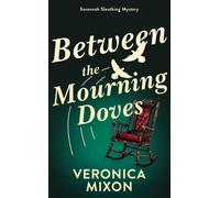 Between the Mourning Doves : A Savannah Sleuthing Mystery