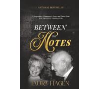 BETWEEN THE NOTES: A Legendary Composer's Love and Tales from the Greatest Generation