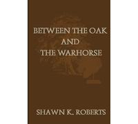 Between The Oak and The Warhorse