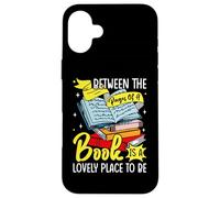 Between The Pages Of A Book Is A Lovely Place To Be Case for iPhone 16 Plus