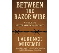 Between the Razor Wire: A Guide to Restorative Chaplaincy (Restoration Manual)
