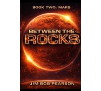 Between the Rocks-MARS: Red Dust Rising - (Book 2)