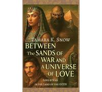 Between The Sands Of War and A Universe Of Love: Love & War in The Land Of the Gods