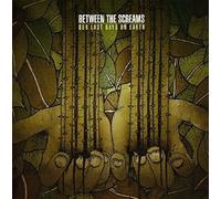 Between The Screams - Our Last Days On Earth