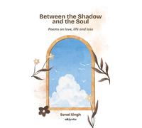 Between the shadow and the soul (Edition1)