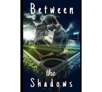 Between The Shadows: 1 (Shadows Series)