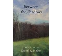 Between the Shadows: A Book of Poems
