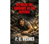 BETWEEN THE SHADOWS OF THE REVENGE