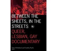 Between the Sheets, in the Streets by Chris Holmlund, Cynthia... - 9780816627752