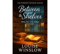 Between the Shelves: When Love Is the Hardest Renovation (The Tempest Hearts)
