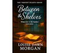 Between the Shelves: When Love Is the Hardest Renovation (The Tempest Hearts Series)