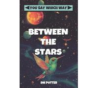 Between the Stars: 1 (You Say Which Way)