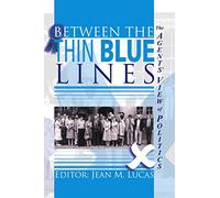 Between the Thin Blue Lines: The Agents' View of Politics