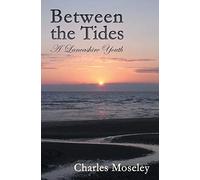 Between the Tides: A Lancashire Youth