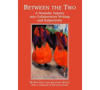 Between the Two: A Nomadic Inquiry into Collaborative Writing and Subjectivity