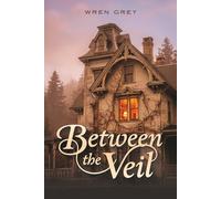 Between the Veil: a Thornwick Novel • Book 1 (The Thornwick Novels)