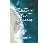 Between the Waves: 1 (The Invisible String series)