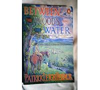 Between the Woods And the Water: On Foot to Constantinople from the Hook of Holland; the Middle Danube to the Iron Gates
