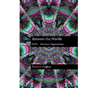 Between the Worlds: Part I: Hermetic Regeneration