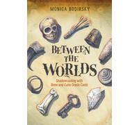 Between the Worlds : Shadowcasting with Bone and Curio Oracle Cards (Oracle Kit Box Set with 46 Cards and Guide Book)