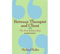 Between Therapist & Client: The New Relationship by Michael Kahn (September 1, 1997) Paperback