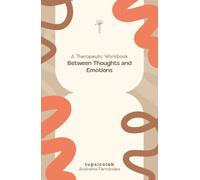 Between Thoughts and Emotions: A Therapeutic Workbook