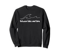 Between Tides And Time Summer Holiday Tropical Beach Travel Sweatshirt