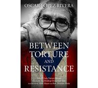 BETWEEN TORTURE AND RESISTANCE