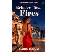 Between Two Fires: A Spicy Summer Escape Romance (Summer After Dark)