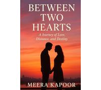 Between Two Hearts: A Journey of Love, Distance, and Destiny