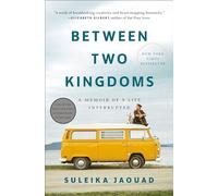 Between Two Kingdoms: A Memoir of a Life Interrupted