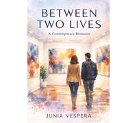 Between Two Lives: A Contemporary Romance