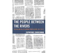 Between Two Rivers the Rise Ancb: The Rise and Fall of a Bronze Drum Culture, 200-750 CE (Asia/Pacific/Perspectives)