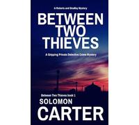 Between Two Thieves: A Gripping Private Detective Mystery (The Roberts and Bradley Mysteries - The Addictive Crime Thriller Series You Won't Want To Put Down)