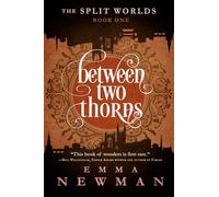 Between Two Thorns: The Split Worlds - Book One: 1 (The Split Worlds, 1)