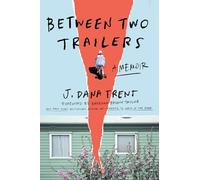 Between Two Trailers: A Memoir