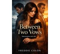 Between Two Vows: Some Promises Never Die