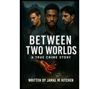 Between Two Worlds: A True Crime Story