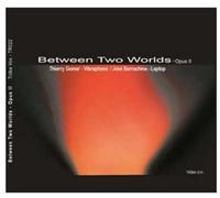 Between Two Worlds Opus II