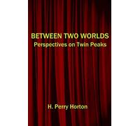 Between Two Worlds: Perspectives on Twin Peaks