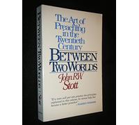 Between Two Worlds: The Challenge of Preaching Today