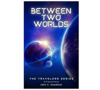 Between Two Worlds (The Traveler Series)