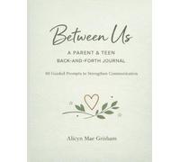 Between Us: A Parent & Teen Back-and-Forth Journal