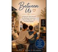 Between Us: A Parent & Teen Journal for Building Connection, Sharing Moments, and Growing Together