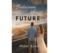 Between Us and the Future (Choosing Tomorrow)