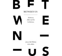 Between Us: Audiences, Affect and the In-Between