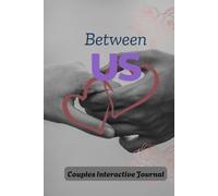 Between Us: Couples Interactive Journal
